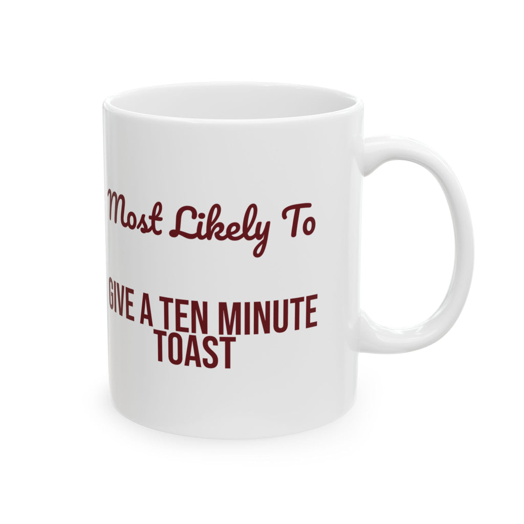 Funny Christmas Coffee Mug Most Likely To Give A Ten Minute Toast Family