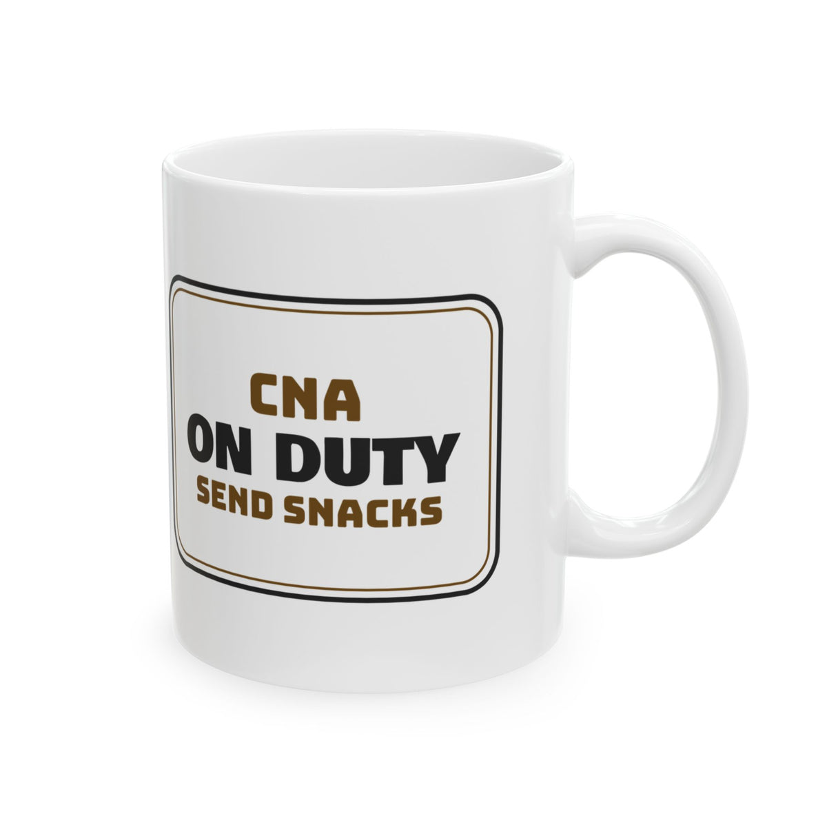 CNA Coffee Mug, CNA On Duty Send Snacks For Her