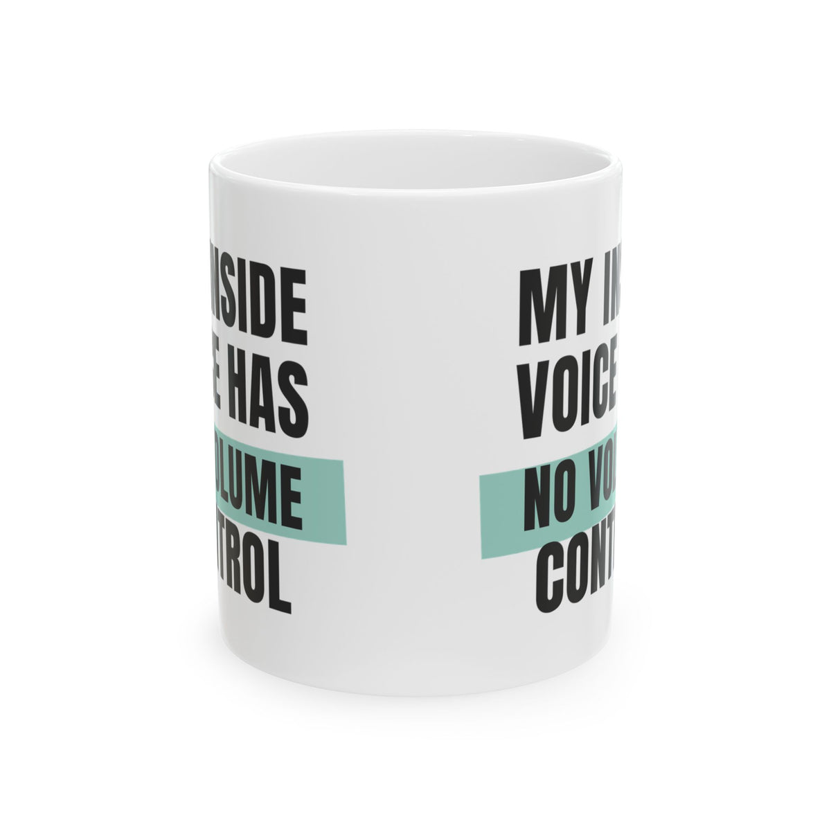 Funny Loud Talker Coffee Mug My Inside Voice Has No Volume Control