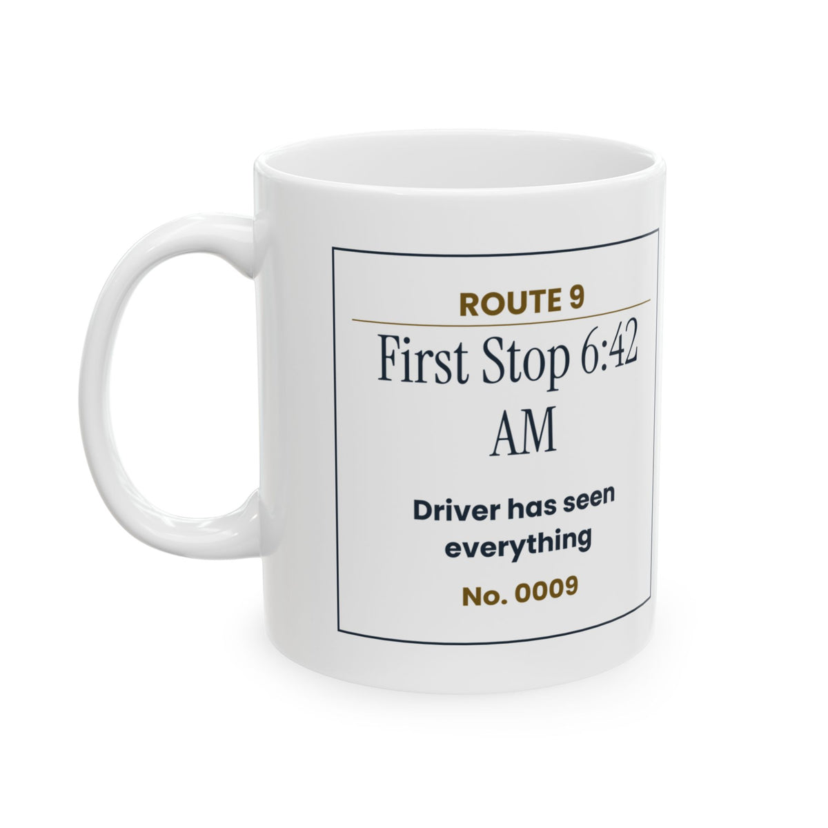 Funny School Bus Driver Coffee Mug First Stop 6:42 AM Ticket