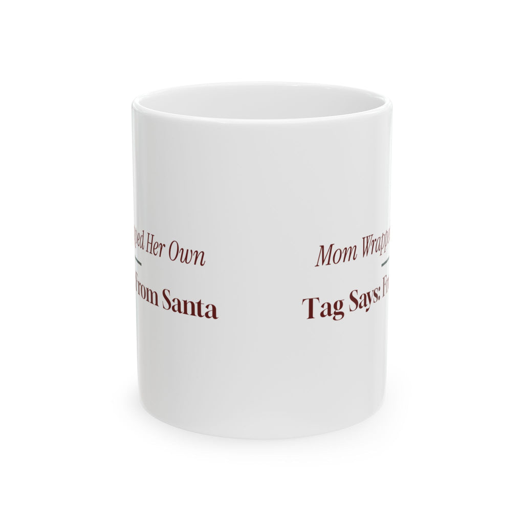 Funny Christmas Coffee Mug Mom Wrapped Her Own From Santa