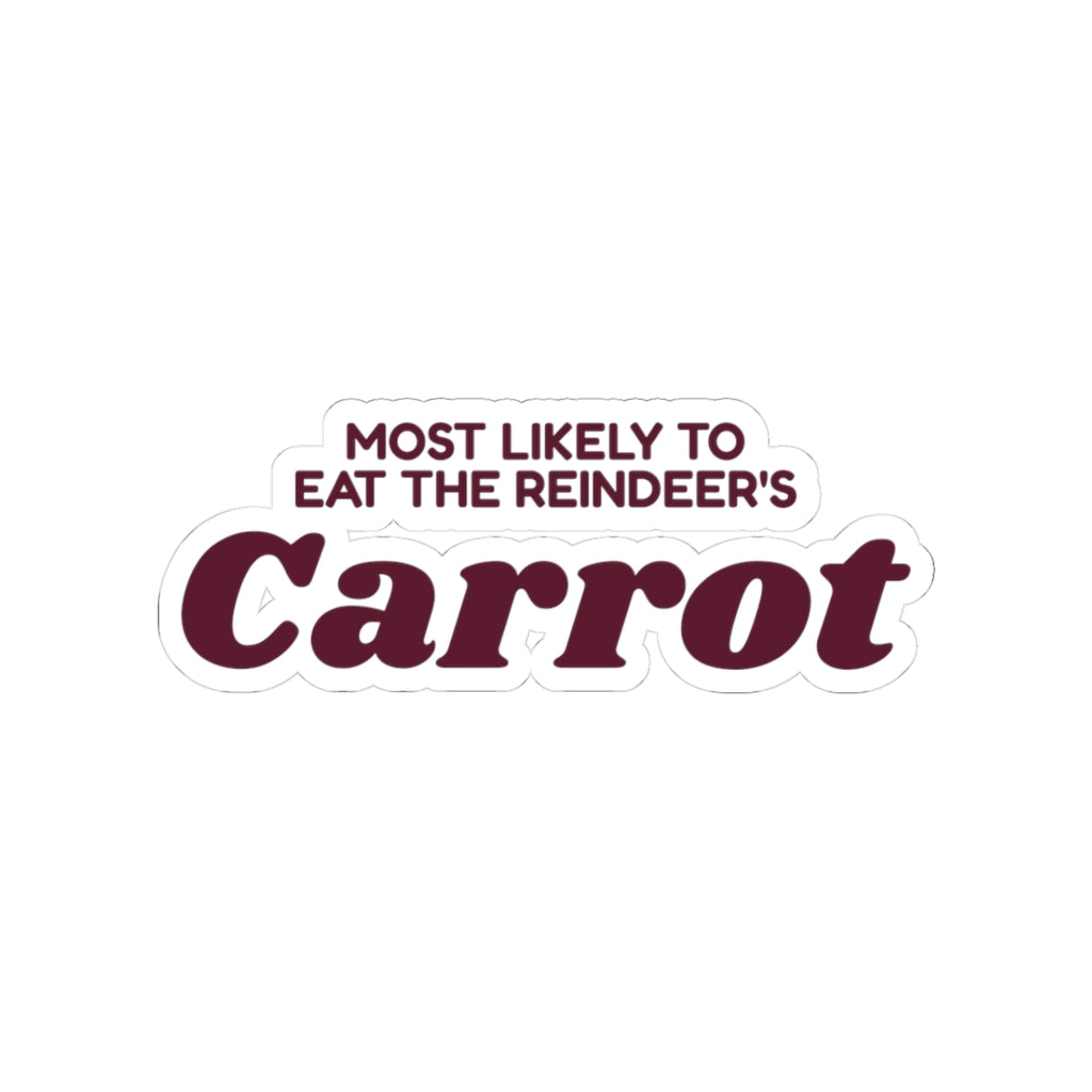 Funny Christmas Sticker Most Likely To Eat The Reindeer's Carrot Family