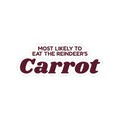Funny Christmas Sticker Most Likely To Eat The Reindeer's Carrot Family