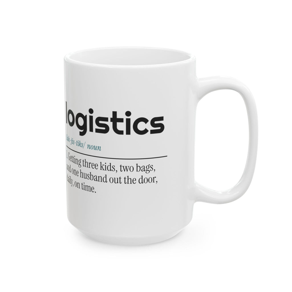 Funny Mom Coffee Mug Logistics Defined Family Joke For Wife