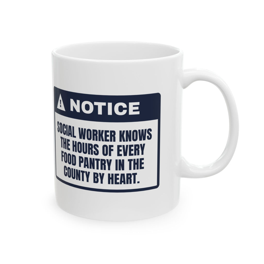 Funny Social Worker Coffee Mug Knows Every Pantry's Hours By Heart