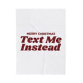 Funny Christmas Throw Blanket Merry Christmas Text Me Instead