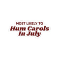 Funny Family Christmas Sticker Most Likely To Hum Carols In July