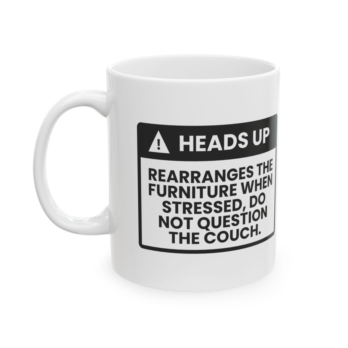 Funny Wife Coffee Mug Heads Up Furniture Moves For Wife