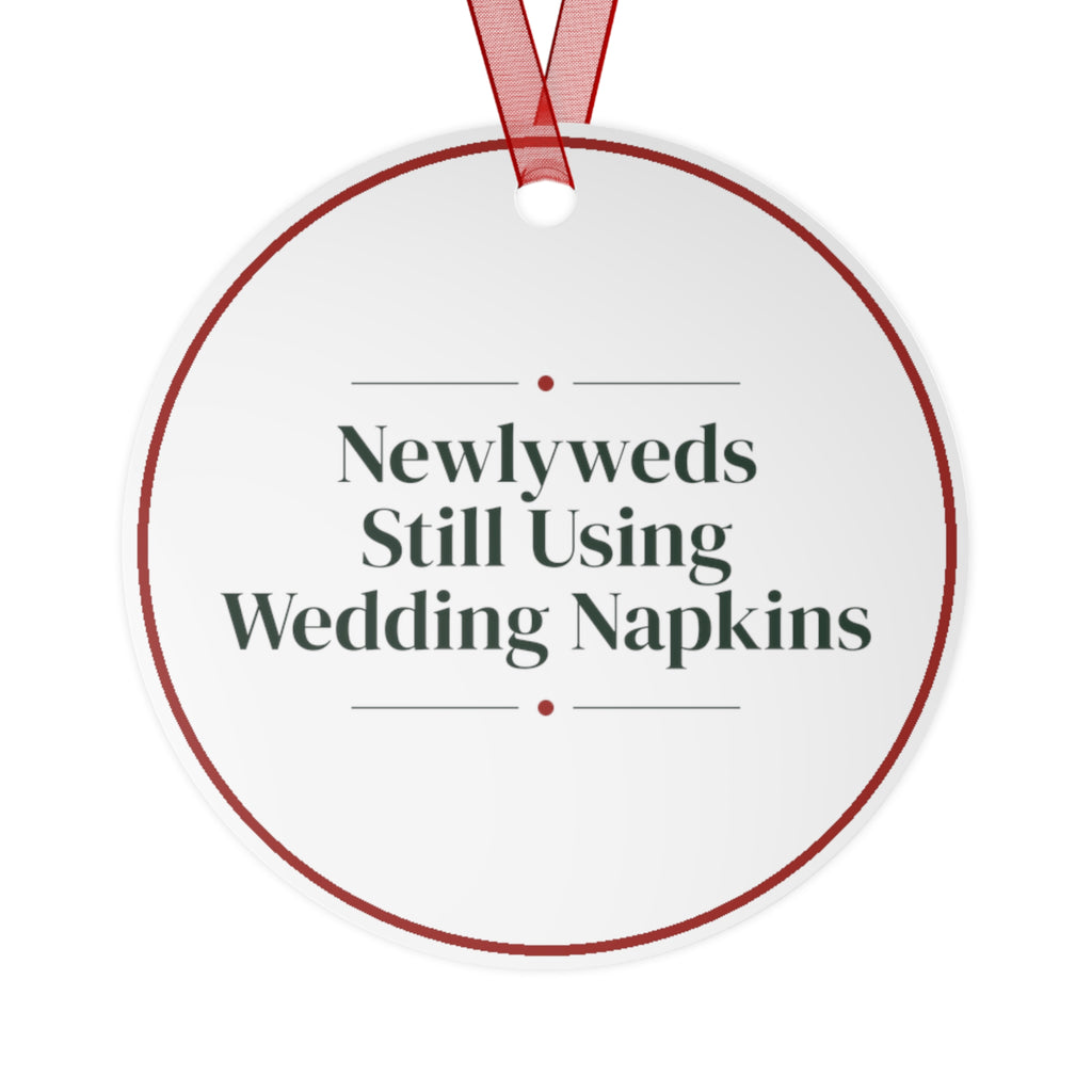 Funny Christmas Ornament Newlyweds Still Using Wedding Napkins