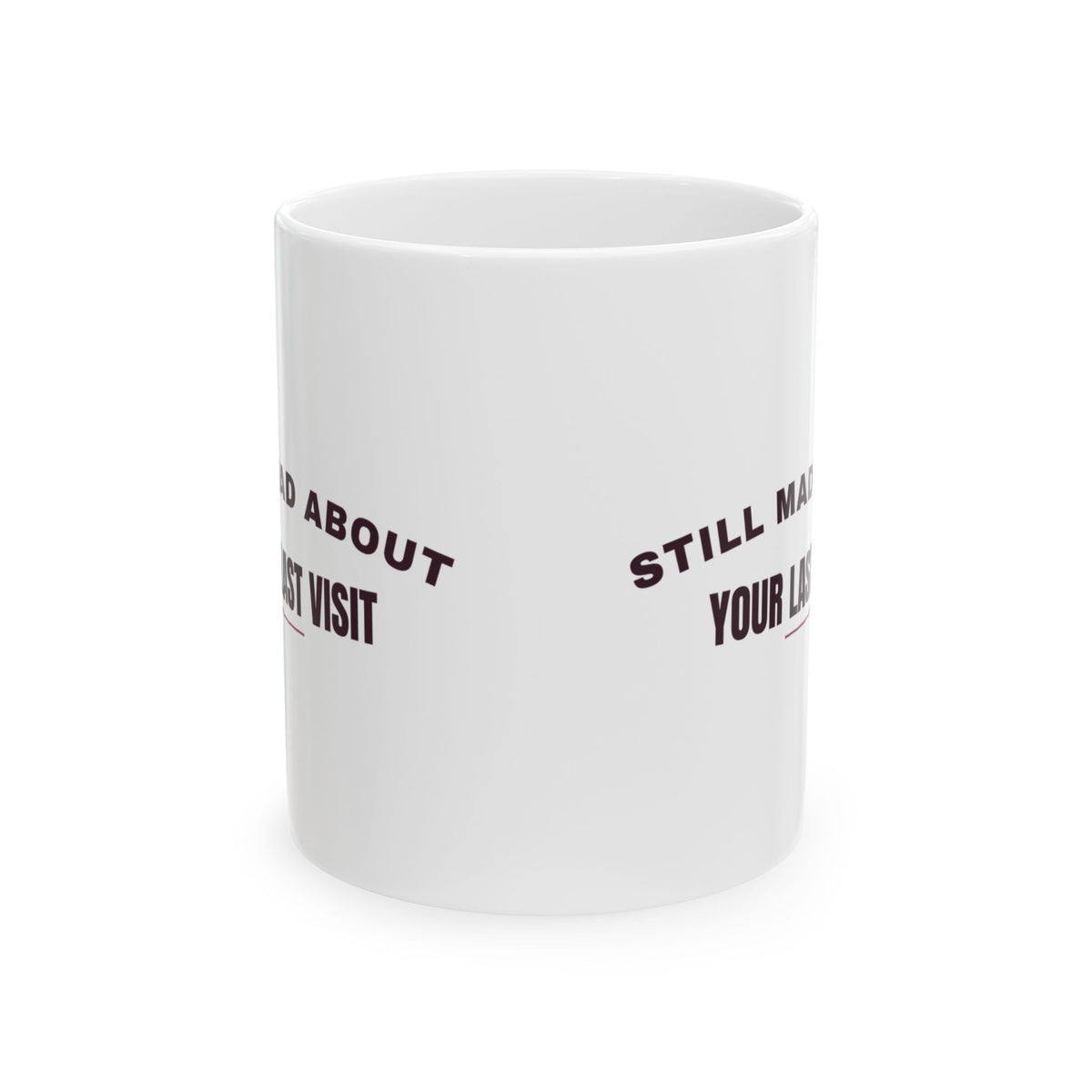 Funny Chihuahua Coffee Mug Still Mad About Your Last Visit