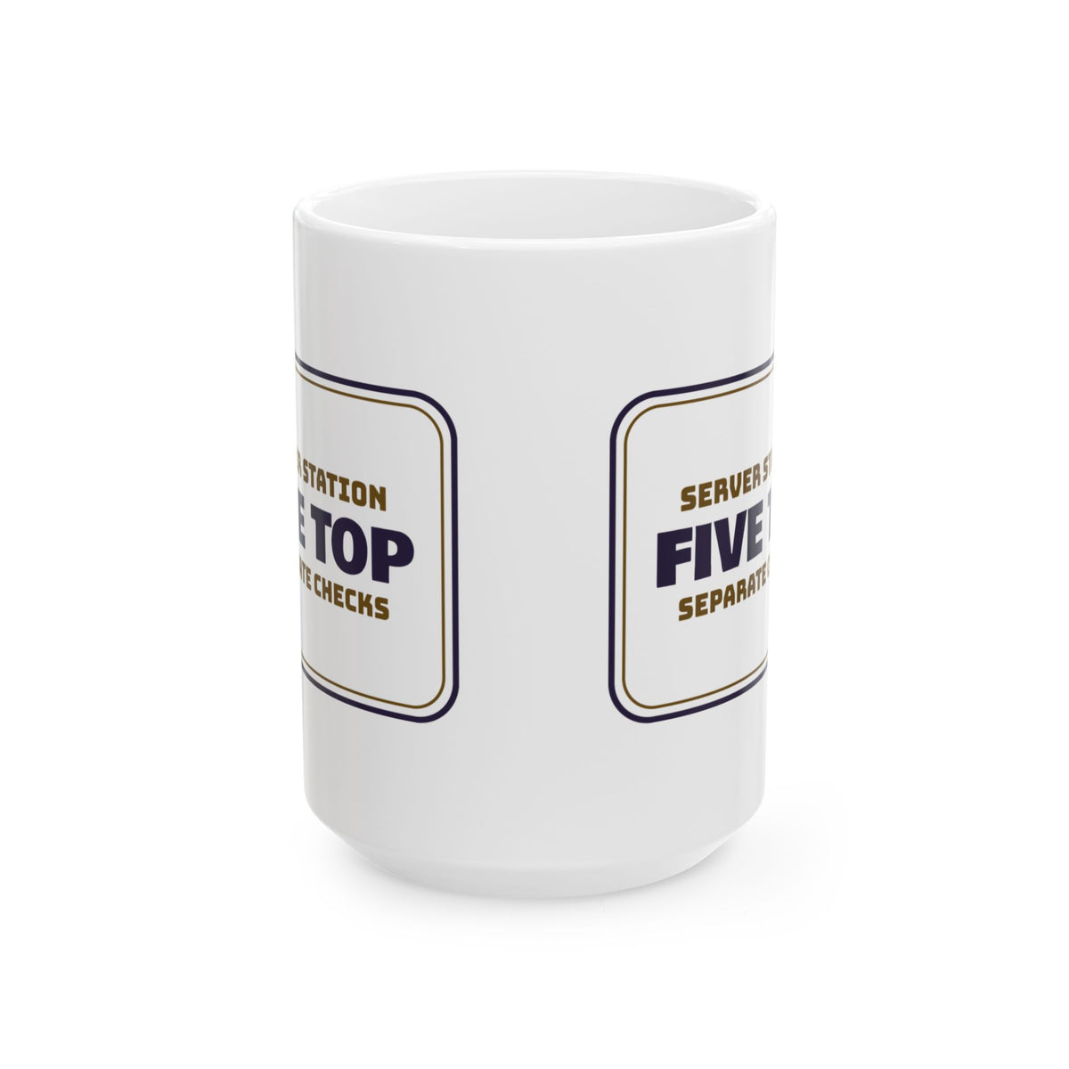 Funny Server Coffee Mug Five Top Separate Checks Sign For Waitresses