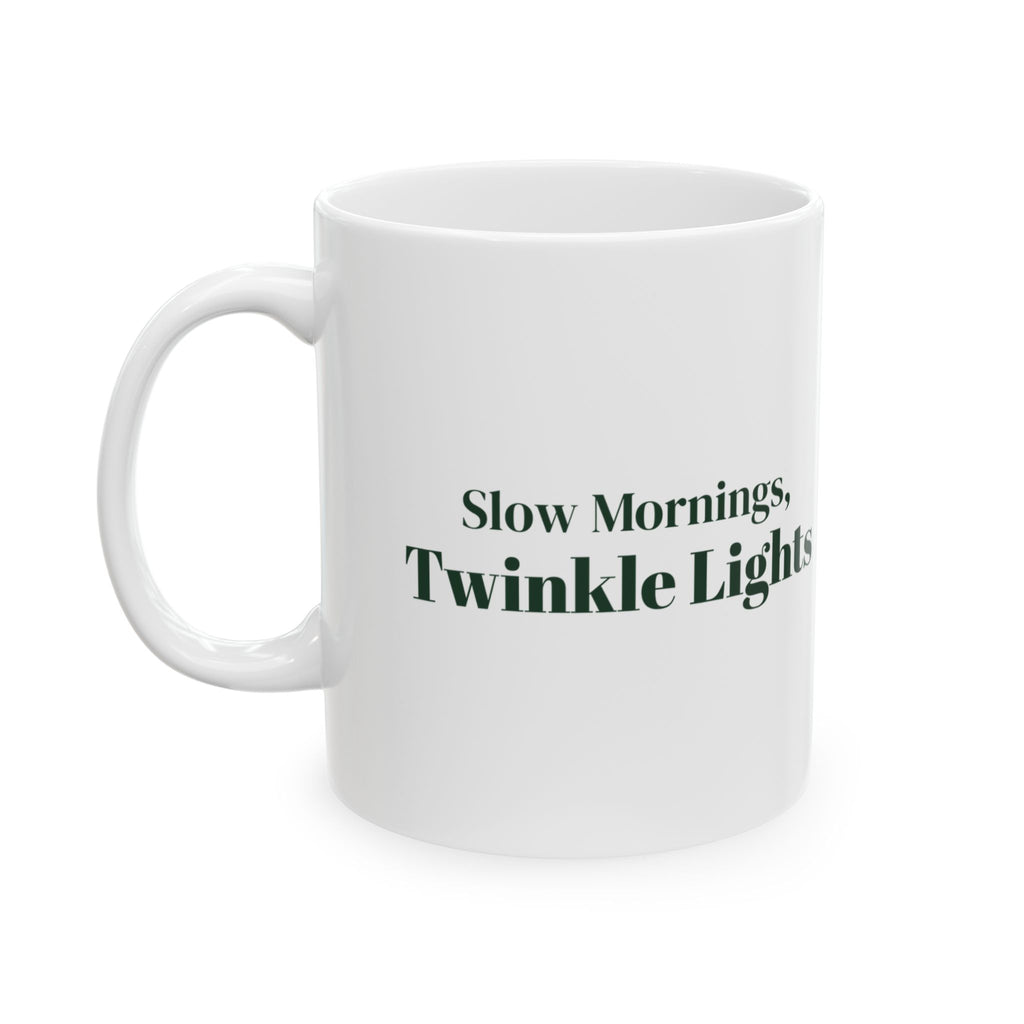 Christmas Coffee Mug Slow Mornings Twinkle Lights Cozy Mug