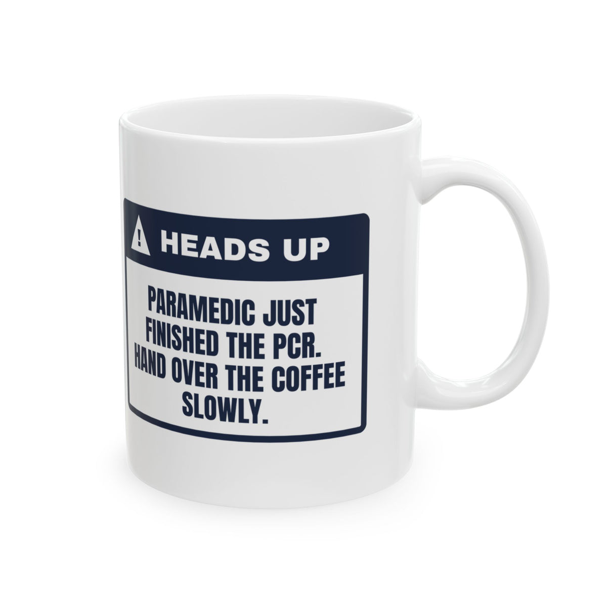 Funny Paramedic Coffee Mug PCR Finished Warning Label For Paramedic