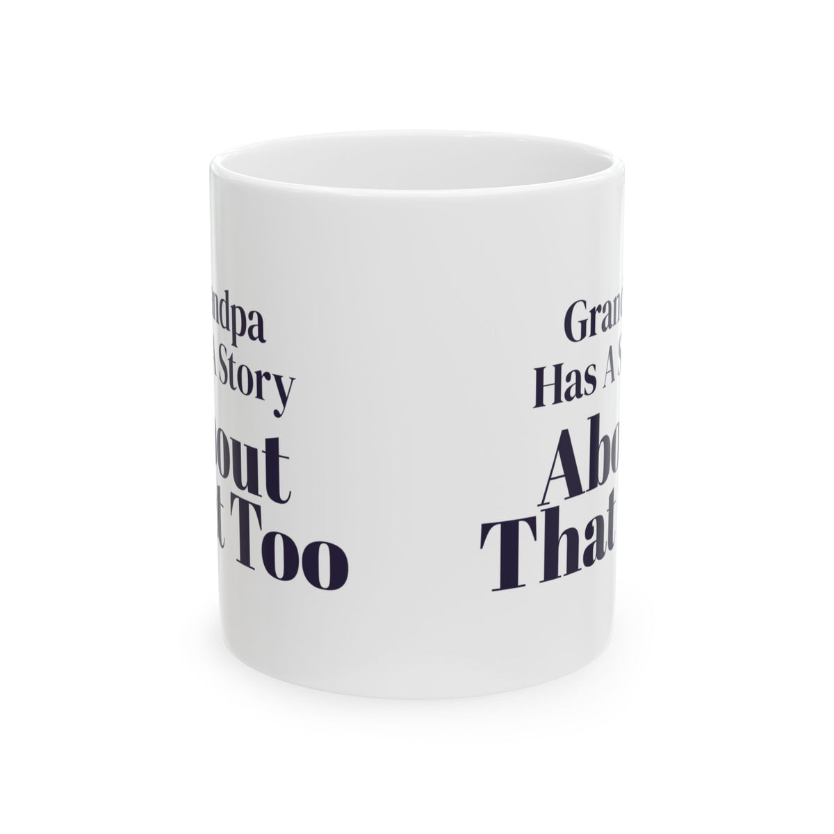 Funny Grandpa Coffee Mug Grandpa Has A Story About That Too