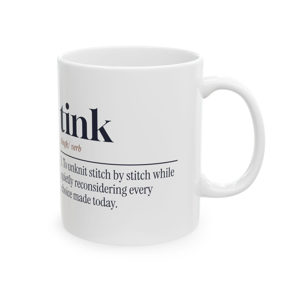 Funny Knitting Mug Tink Unknitting Dictionary Definition For Knitters