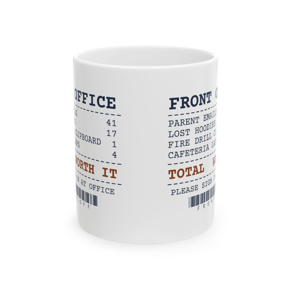 Funny Principal Coffee Mug Front Office Receipt Lost Hoodies Worth It