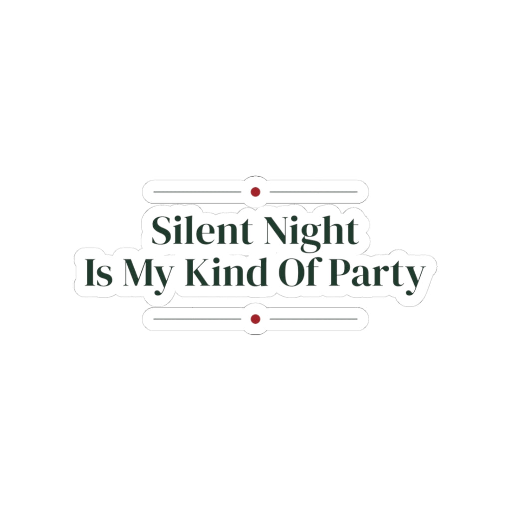 Funny Christmas Sticker Silent Night Is My Kind Of Party