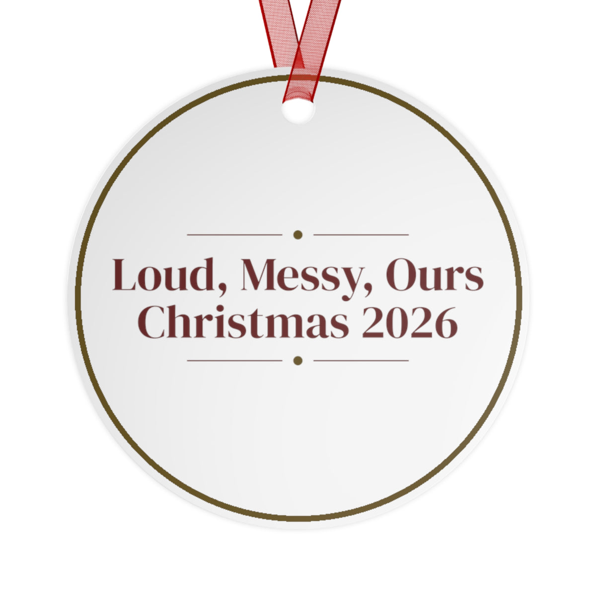 Christmas Ornament Loud Messy Ours Christmas 2026 Family Keepsake