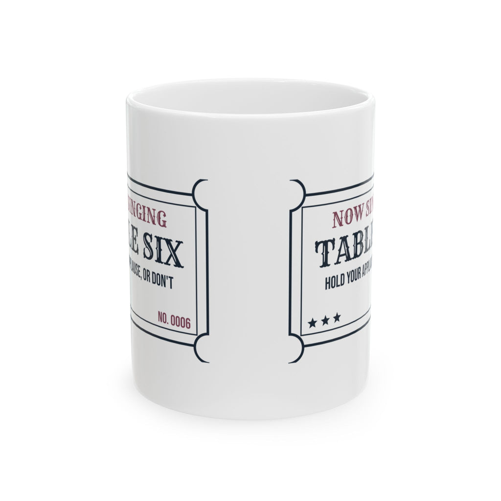 Funny Karaoke Coffee Mug Now Singing Table Six Ticket