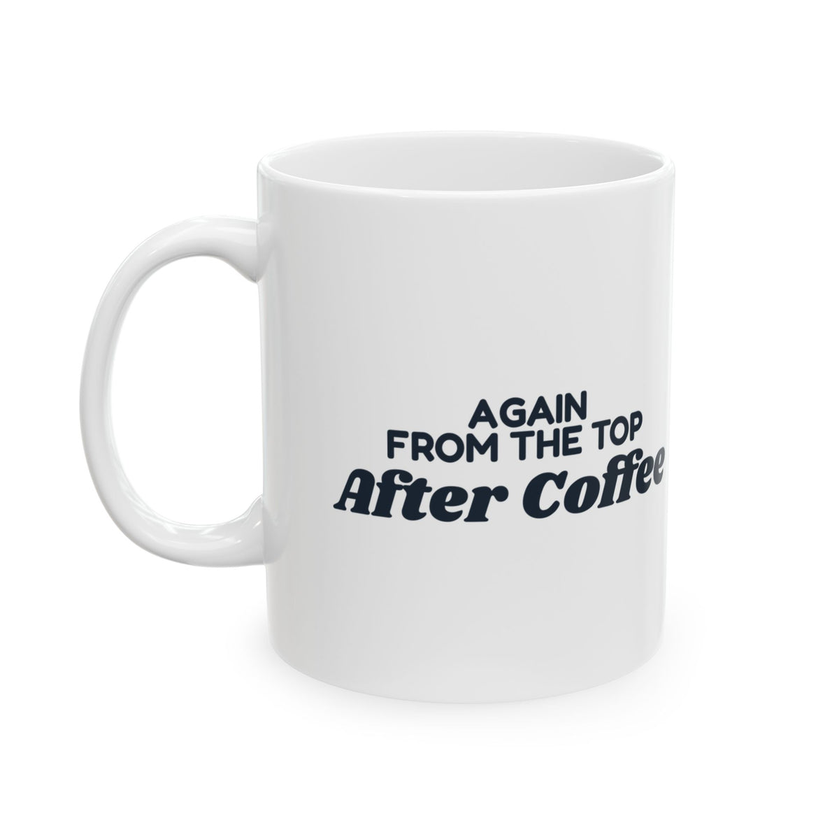 Funny Sports Coach Coffee Mug Again From The Top After Coffee