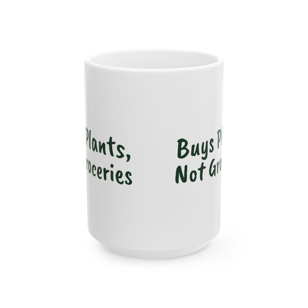 Plant Lover Coffee Mug Buys Plants Not Groceries