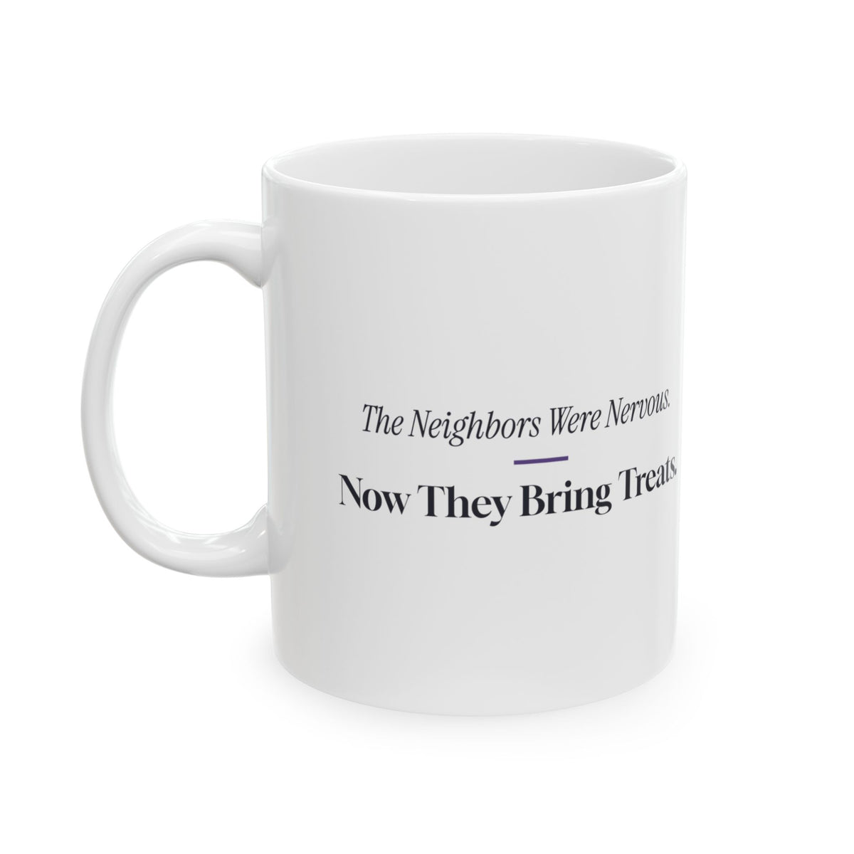 Funny Pit Bull Coffee Mug Neighbors Were Nervous Now They Bring Treats