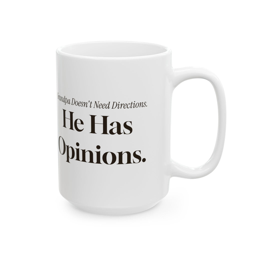 Funny Grandpa Coffee Mug Grandpa Doesn't Need Directions He Has Opinions