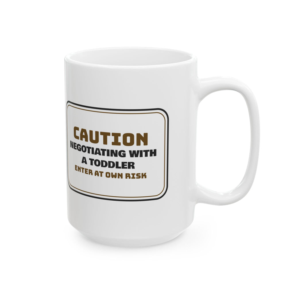 Funny Mom Sign Coffee Mug Negotiating With Toddler For Wife