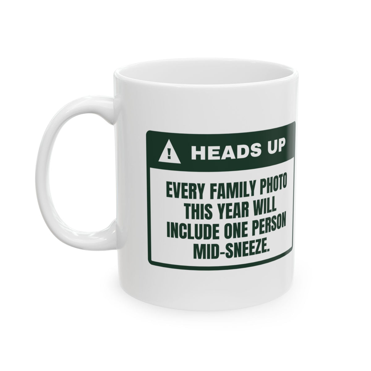 Funny Family Christmas Coffee Mug Every Family Photo Has One Mid-Sneeze