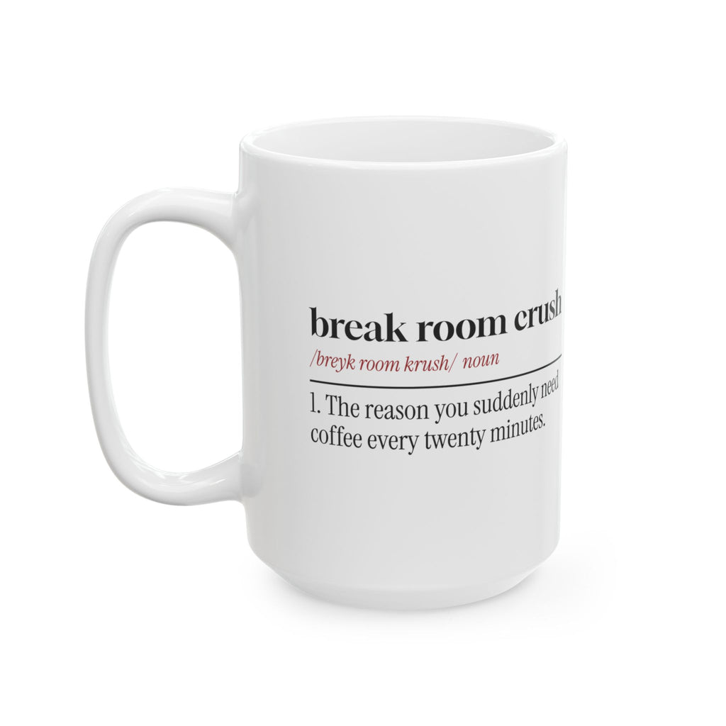 Funny Break Room Crush Coffee Mug Office Romance Coworker