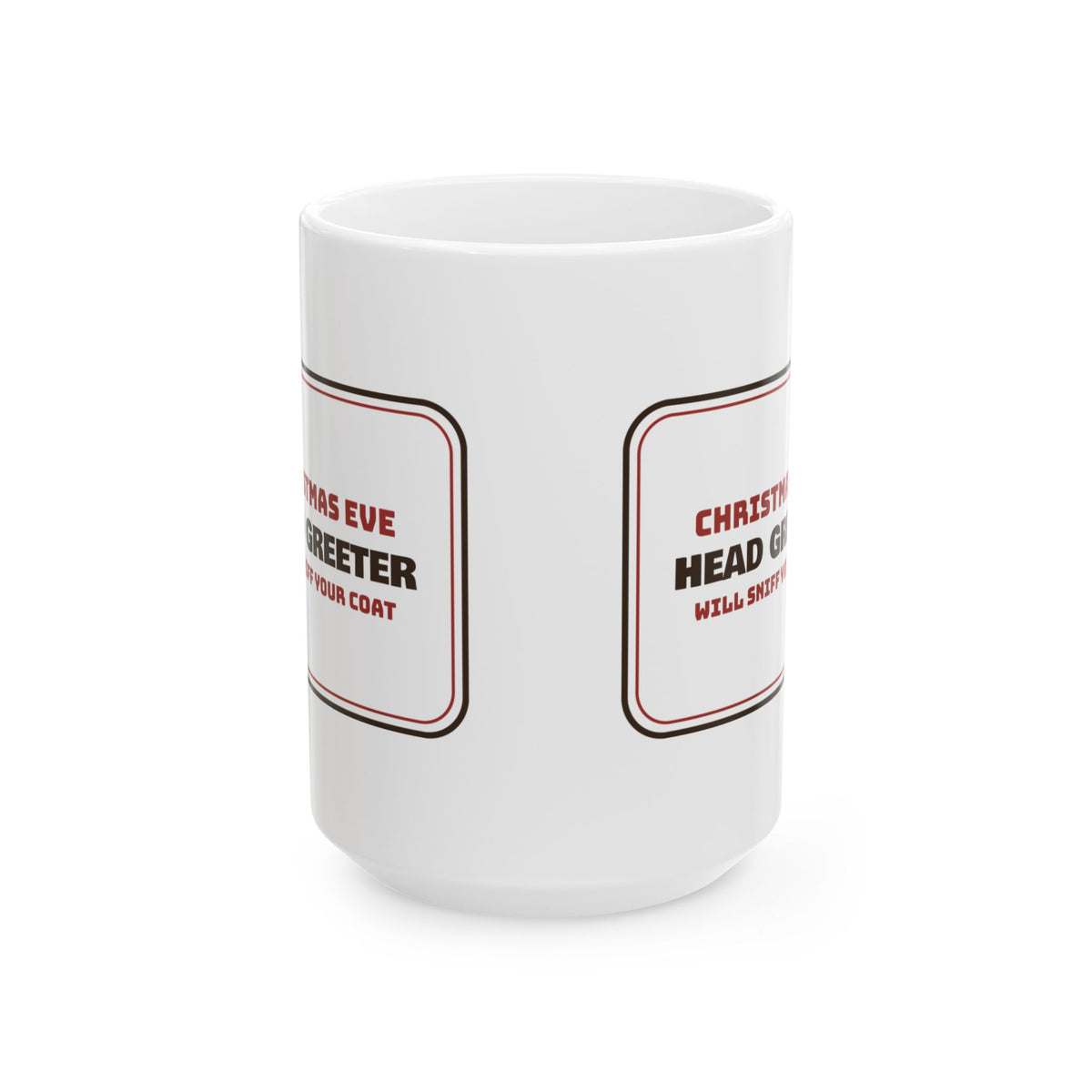 Funny Christmas Dog Coffee Mug Head Greeter Will Sniff Your Coat