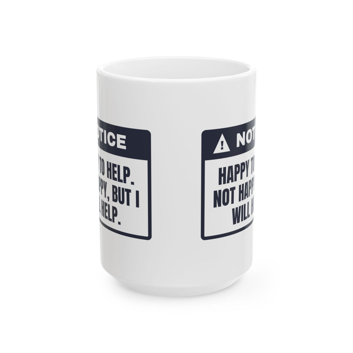 Funny Office Coffee Mug Happy To Help Not Happy Will Help