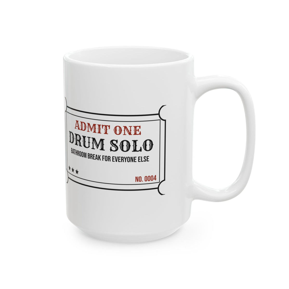 Funny Drummer Coffee Mug Drum Solo Everyone Else Bathroom Break Ticket