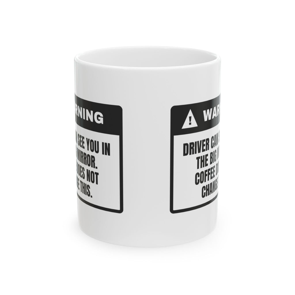 Funny School Bus Driver Mug I Can See You In The Big Mirror