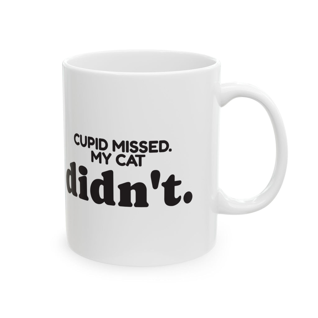 Funny Cat Coffee Mug Cupid Missed My Cat Didn't For Cat Lovers