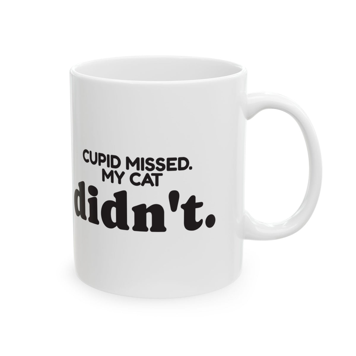 Funny Cat Coffee Mug Cupid Missed My Cat Didn't For Cat Lovers