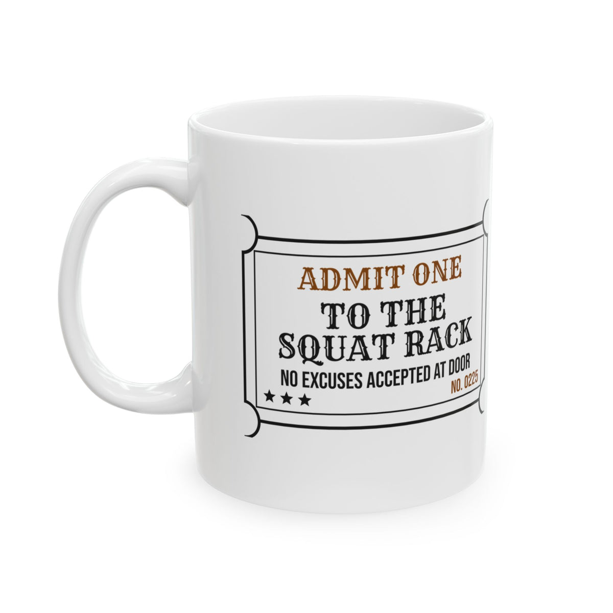 Funny Gym Coffee Mug Admit One To The Squat Rack