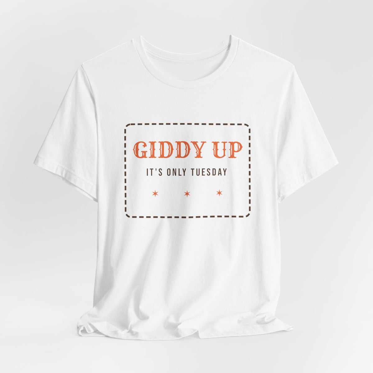 Funny Western Shirt Giddy Up Its Only Tuesday