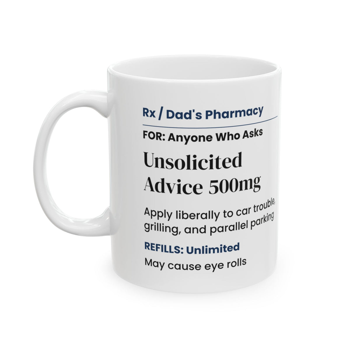 Unsolicited Advice Apply As Needed Coffee Mug For Dad