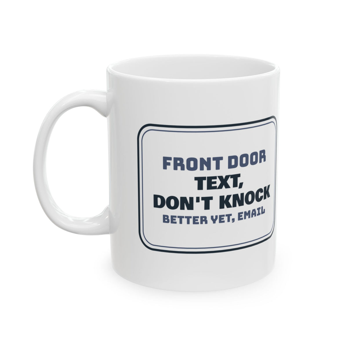 Funny Introvert Coffee Mug Text Don't Knock Front Door Sign