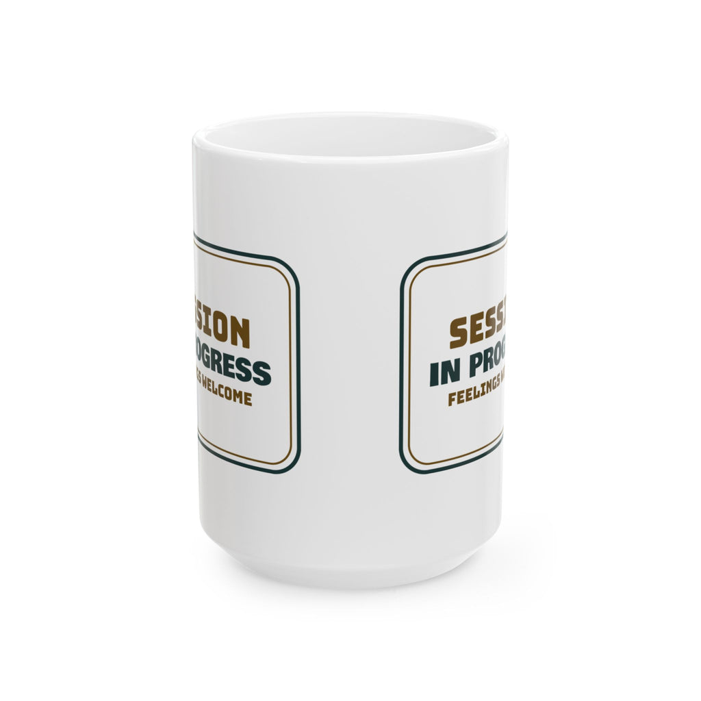 Therapist Coffee Mug Session In Progress Feelings Welcome Sign
