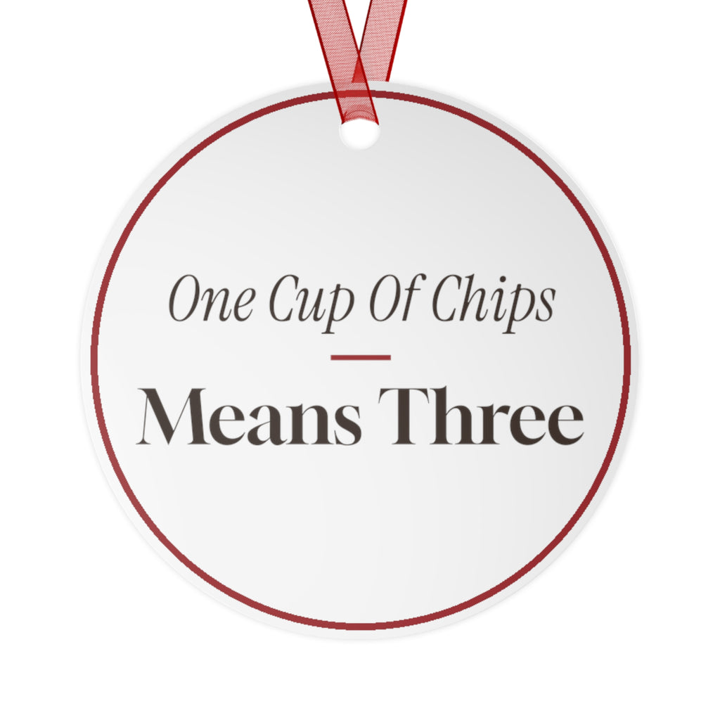 Funny Christmas Ornament One Cup Of Chips Means Three