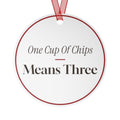 Funny Christmas Ornament One Cup Of Chips Means Three