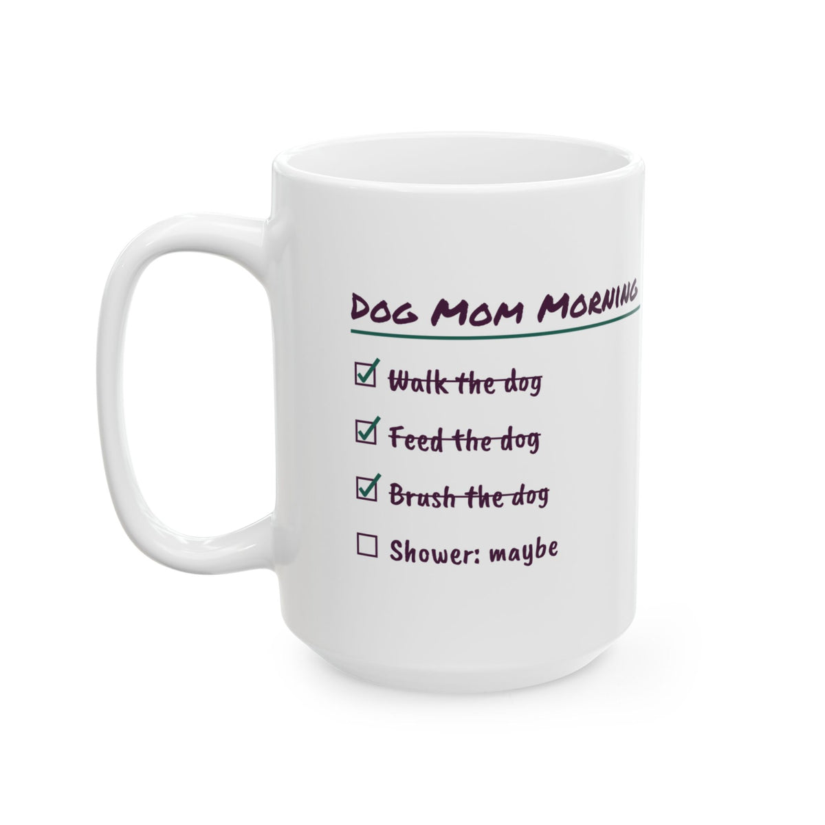 Funny Dog Mom Coffee Mug Dog Mom Morning Checklist Shower Maybe