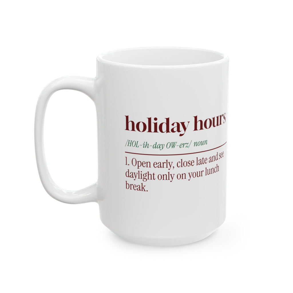 Funny Christmas Retail Coffee Mug Holiday Hours Dictionary Definition