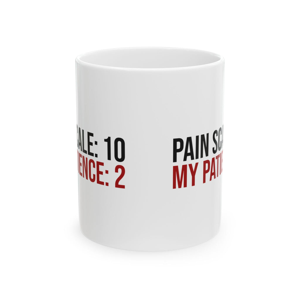 Funny Nurse Coffee Mug Pain Scale 10 Patience 2