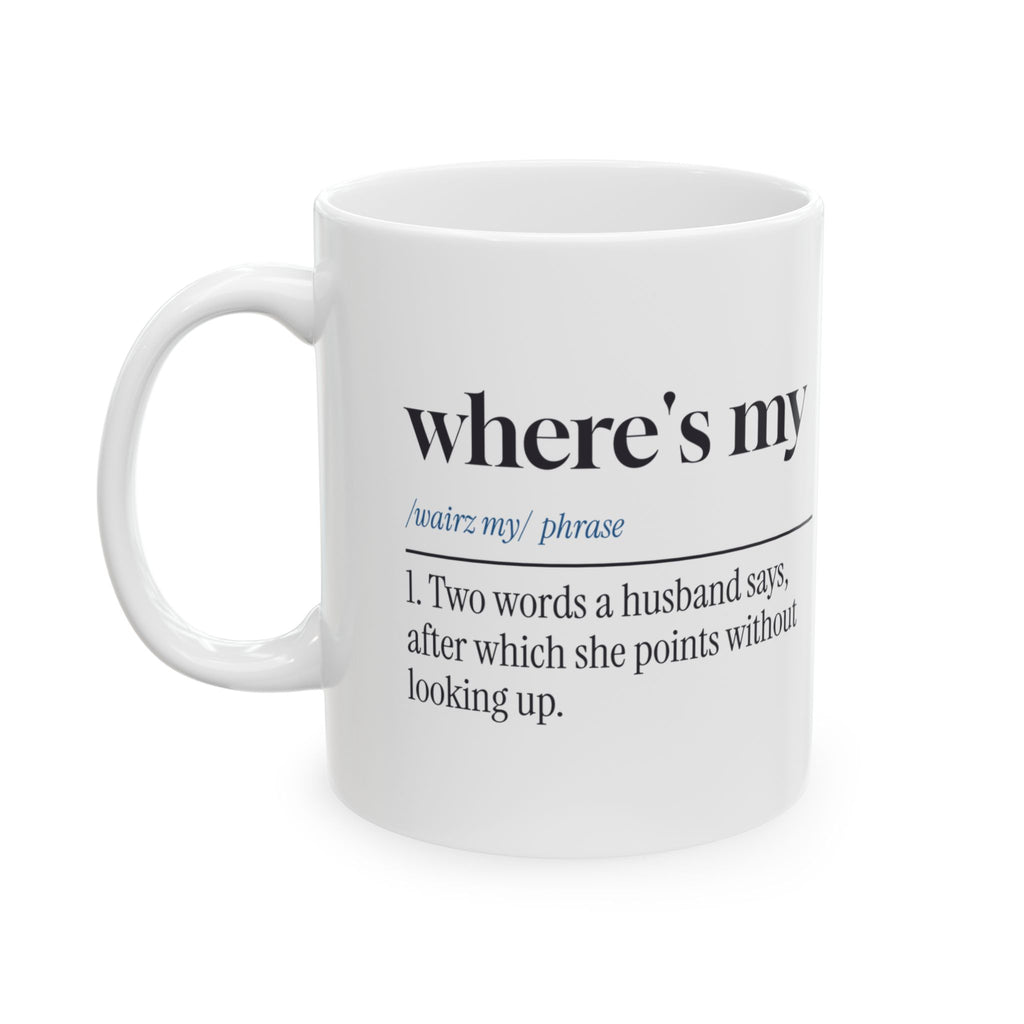 Funny Wife Mug Where's My Definition She Points Without Looking
