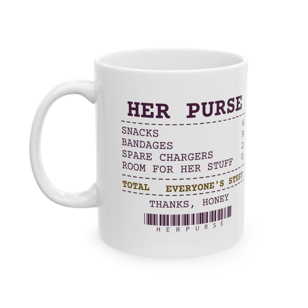 Funny Wife Coffee Mug Her Purse Holds Everyone's Stuff Receipt