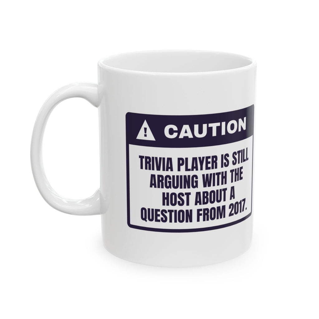 Funny Trivia Mug Still Arguing About A Question From 2017