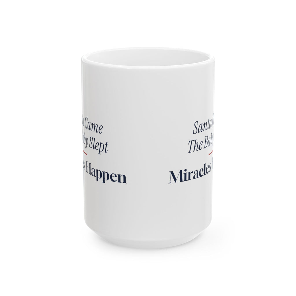 Funny Christmas Coffee Mug Santa Came The Baby Slept For New Parents